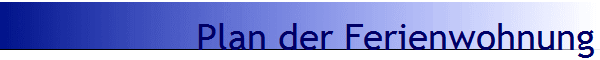 Plan der Ferienwohnung